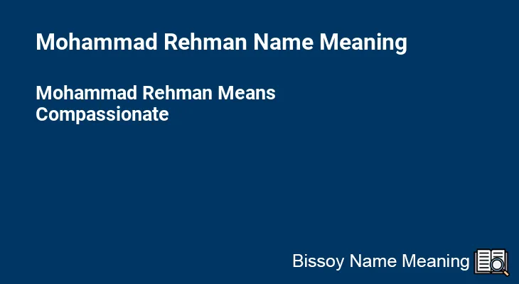 Mohammad Rehman Name Meaning